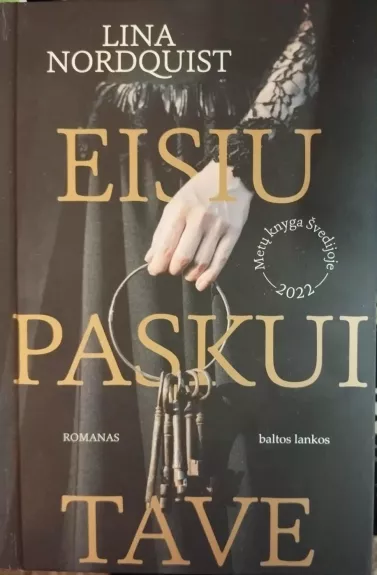 Eisiu paskui tave