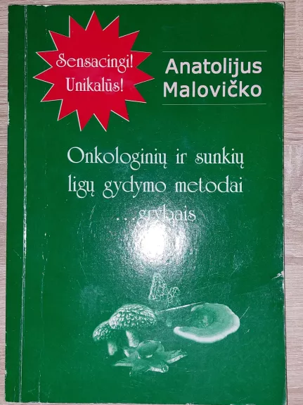 Onkologinių ir sunkių ligų gydymo metodai grybais