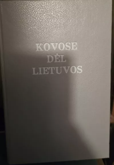 Kovose dėl Lietuvos (2 tomai)