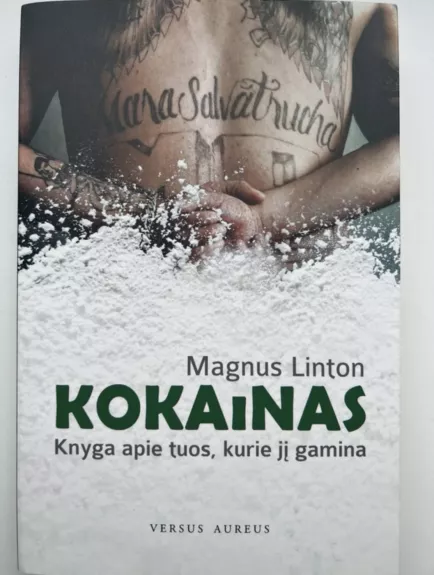 Kokainas. Knyga apie tuos, kurie jį gamina.