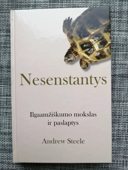 Nesenstantys: ilgaamžiškumo mokslas ir paslaptys