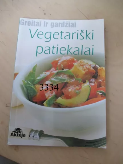 Greitai ir gardžiai. Vegetariški patiekalai.
