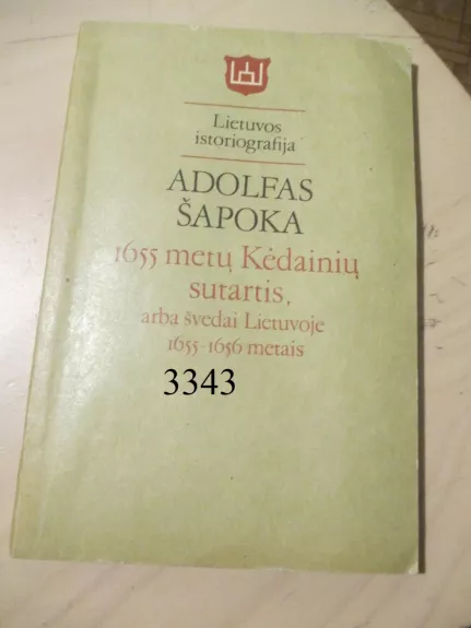 1655 metų Kėdainių sutartis arba švedai Lietuvoje 1655-1656 metais