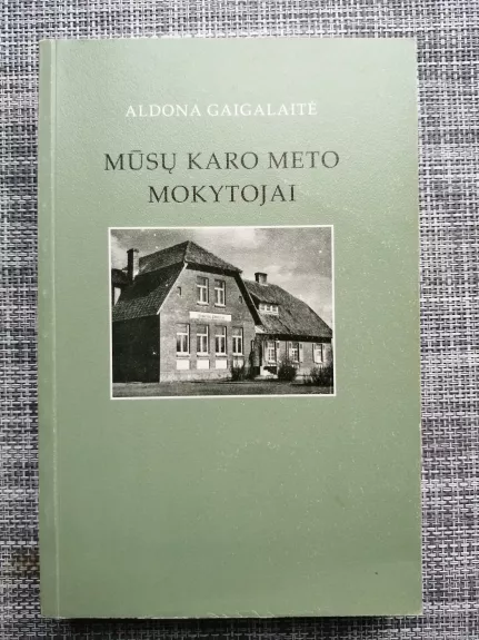Mūsų karo meto mokytojai
