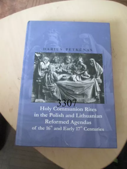Holy communion rites in the Polish and Lithuanian reformed agendas of the 16th and early 17th centuries