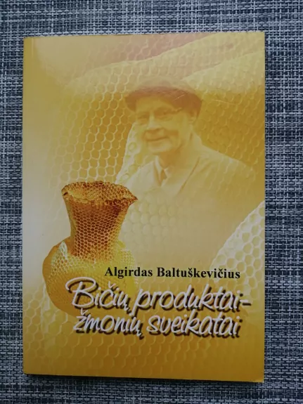 Bičių produktai - žmonių sveikatai