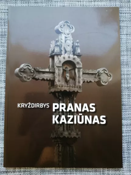Kryždirbys Pranas Kaziūnas