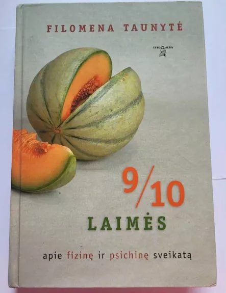 9/10 laimės: apie fizinę ir psichinę sveikatą