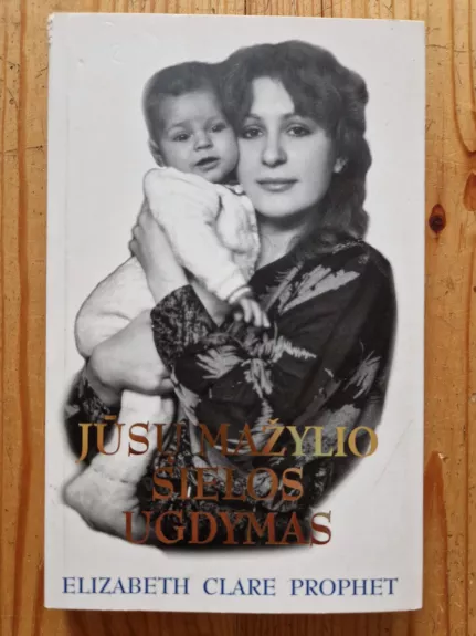 Jūsų mažylio sielos ugdymas