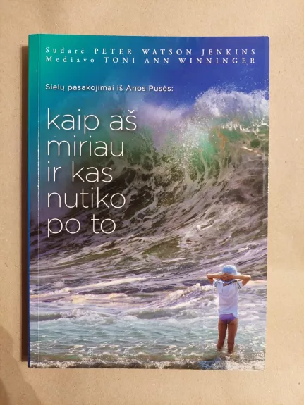 Kaip as miriau ir kas nutiko po to