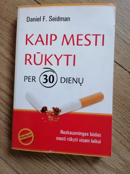 Kaip mesti rūkyti per 30 dienų