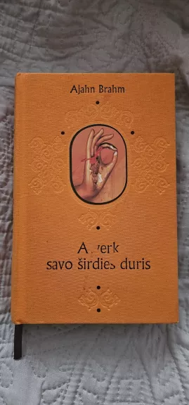 Atverk savo širdies duris