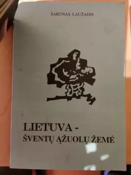 Lietuva - šventų ąžuolų žemė