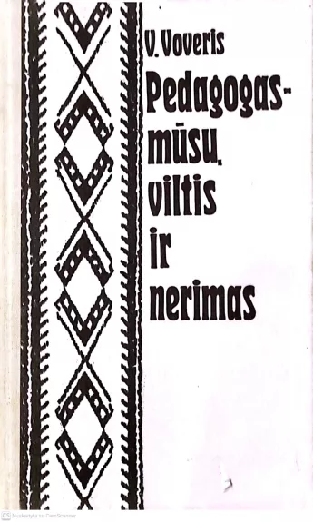 Pedagogas - mūsų viltis ir nerimas