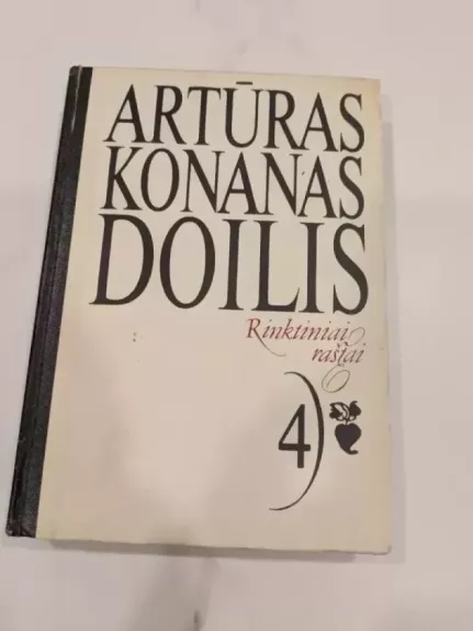 Artūras Konanas Doilis. Rinktiniai raštai. 4 tomas