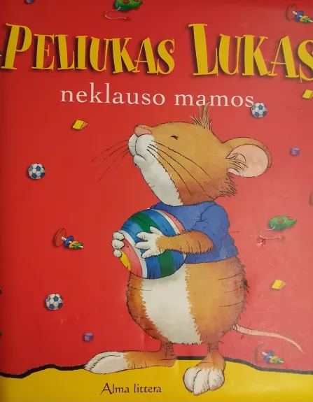 Peliukas Lukas neklauso mamos