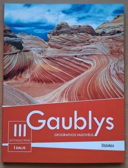 GAUBLYS. Geografijos vadovėlis 11 (III gimnazijos) klasei, I dalis
