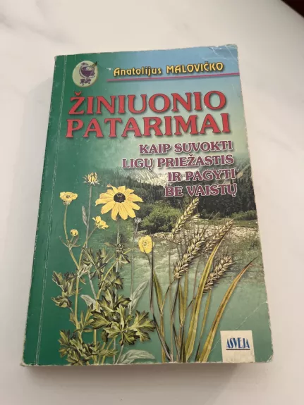 Žiniuonio patarimai: kaip suvokti ligų priežastis ir pagyti be vaistų