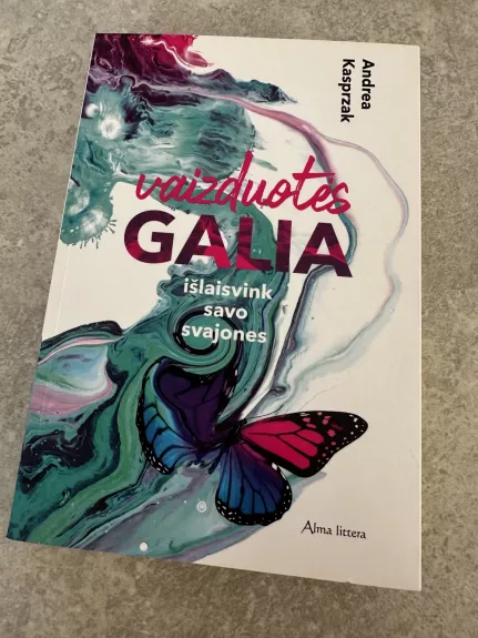 Vaizduotės galia. Išlaisvink savo svajones