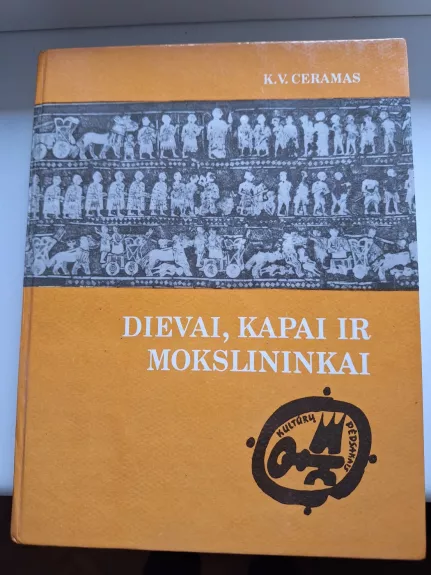 Dievai, kapai ir mokslininkai