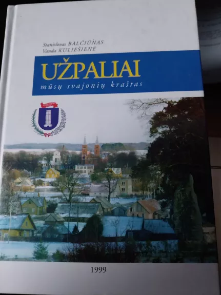 Užpaliai mūsų svajonių kraštas
