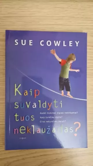 Kaip suvaldyti tuos neklaužadas?