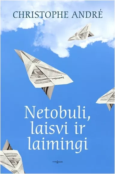 Netobuli, laisvi ir laimingi