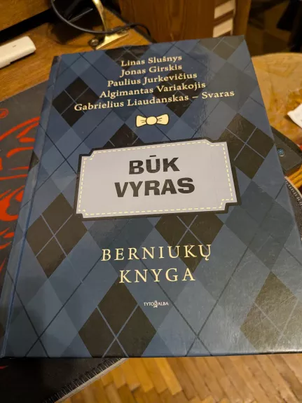 Būk vyras: berniukų knyga