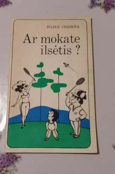 Ar mokate ilsėtis?
