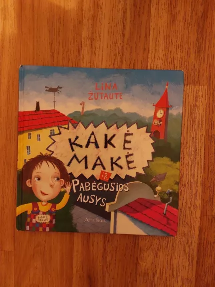 Kakė Makė ir pabėgusios ausys