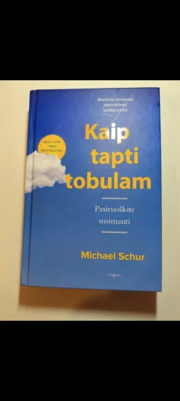 KAIP TAPTI TOBULAM. Pasiruoškite susimauti. Moralinis kompasas absurdiškoje kasdienybėje