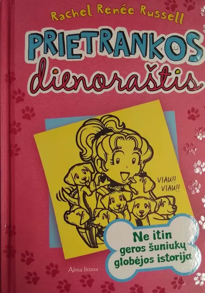 Prietrankos dienoraštis 10. Ne itin geros šuniukų globėjos istorija