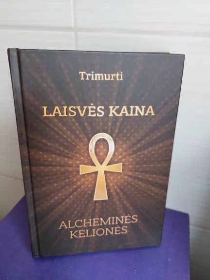 Laisvės kaina Alcheminės kelionės