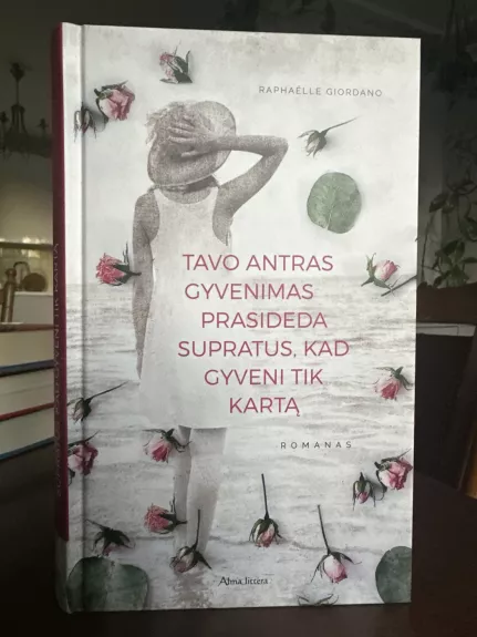 Tavo antras gyvenimas prasideda supratus, kad gyveni tik kartą