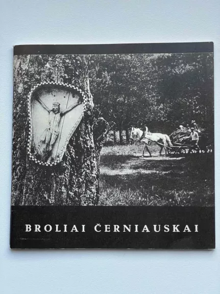 Broliai Černiauskai. Fotografijos paroda