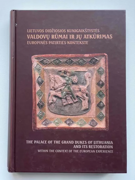 Lietuvos Didžiosios Kunigaikštystės valdovų rūmai ir jų atkūrimas europinės patirties kontekste