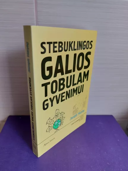 Stebuklingos galios tobulam gyvenimui