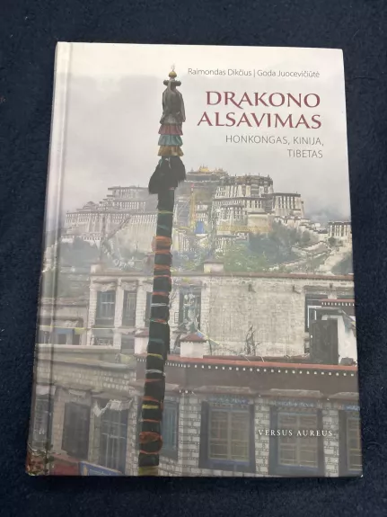 Drakono alsavimas: Honkongas. Kinija. Tibetas