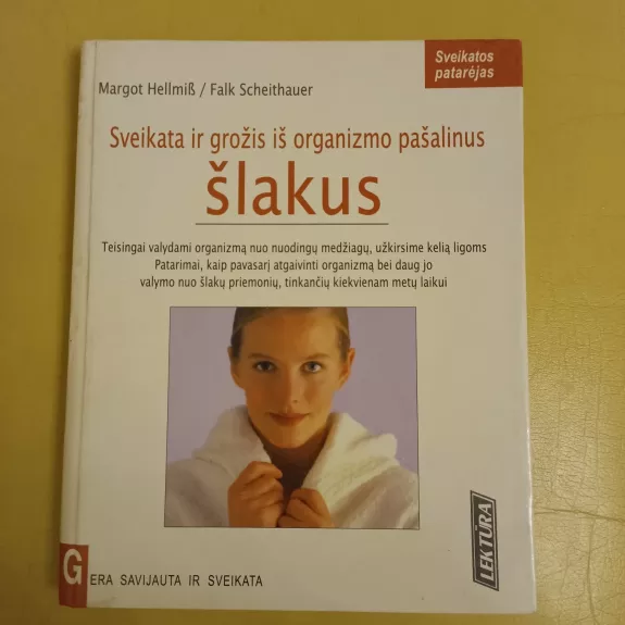 SVEIKATA IR GROŽIS IŠ ORGANIZMO PAŠALINUS ŠLAKUS