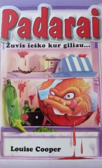 Padarai. Žuvis ieško kur giliau...