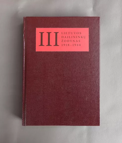 Lietuvos dailininkų žodynas. T. 3: 1918 – 1944