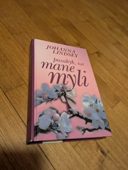 Pasakyk, kad mane myli