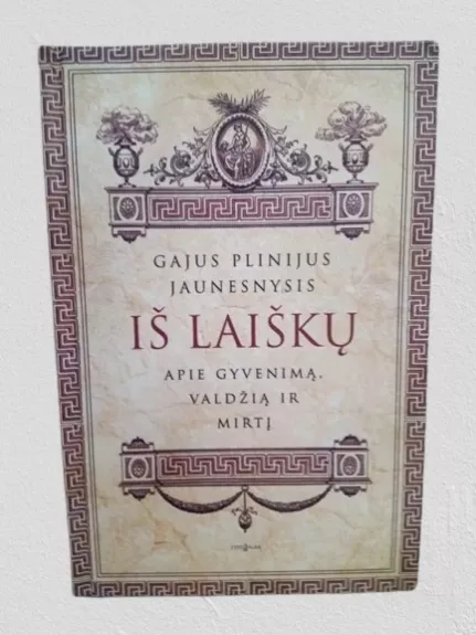 Iš laiškų. Apie gyvenimą, valdžią ir mirtį