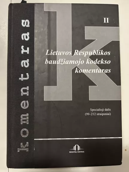 Lietuvos Respublikos baudžiamojo kodekso komentaras 2 knyga: Specialioji dalis (99-212 straipsniai)