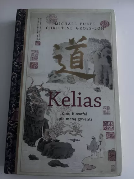 Kelias. Kinų filosofai apie meną gyventi