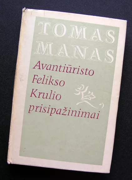 Avantiūristo Felikso Krulio prisipažinimai
