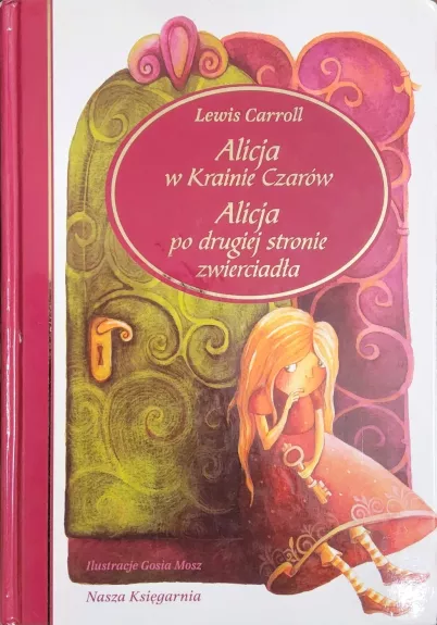 Alicja w Krainie Czarów. Alicja po drugiej stronie zwierciadła