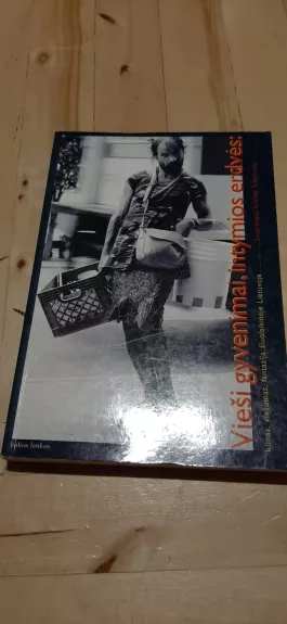 Vieši gyvenimai,intymios erdvės: kūnas,viešumas, fantazija šiuolaikinėje Lietuvoje