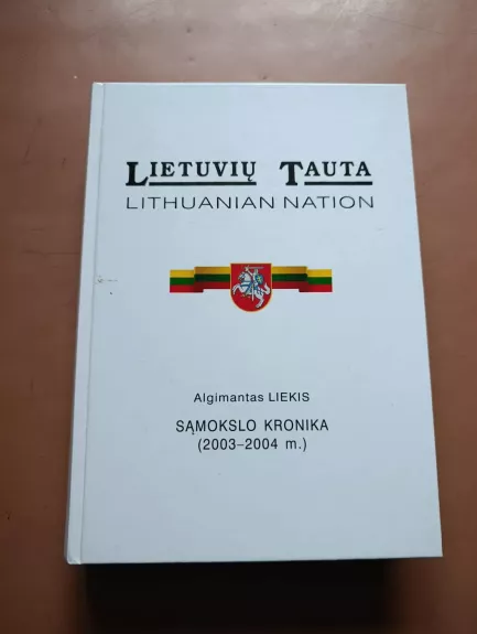 Lietuvių tauta. Lithuanian nation: Sąmokslo kronika (2003-2004 m.) (8 knyga)