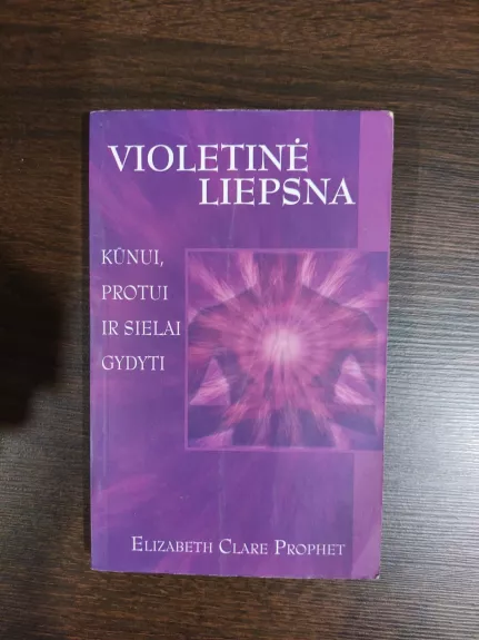 Violetinė liepsna kūnui, protui ir sielai gydyti